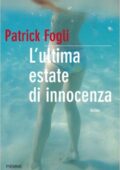 Patrick Fogli - L'ultima estate di innocenza (2008)