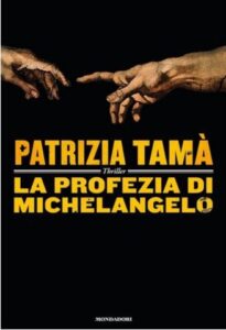 Patrizia Tamà – La profezia di Michelangelo (2012)