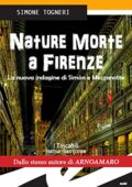 img Simone Togneri - Nature morte a Firenze. La nuova indagine di Simòn e Mezzanotte (2015)