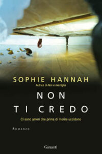 Sophie Hannah – Non ti credo (2011)