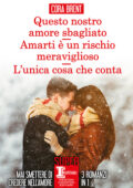 Cora Brent - Questo nostro amore sbagliato, Amarti è un rischio meraviglioso, L'unica cosa che conta (2020)