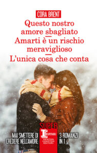 Cora Brent – Questo nostro amore sbagliato, Amarti è un rischio meraviglioso, L’unica cosa che conta (2020)