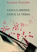 Catena Fiorello - Casca il mondo, casca la terra (2012)