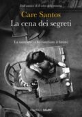 Care Santos - La cena dei segreti. La notte che ci ha cambiato il futuro (2018)