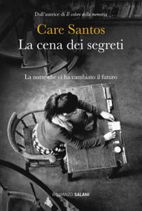 Care Santos – La cena dei segreti. La notte che ci ha cambiato il futuro (2018)