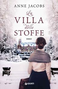 Anne Jacobs – La Villa delle Stoffe (2018)