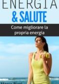 img Marco Bissi – Energia Salute. Come migliorare la propria energia e salute … a costo zero (2