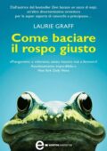 Laurie Graff - Come baciare il rospo giusto (2010)