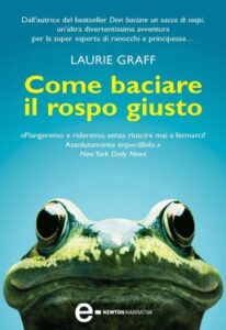 Laurie Graff – Come baciare il rospo giusto (2010)