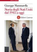 Giuseppe Mammarella - Storia degli Stati Uniti dal 1945 a oggi (2013)