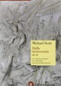 Michael Scott - Dalla democrazia ai re. La caduta di Atene e il trionfo di Alessandro Magno (2013)