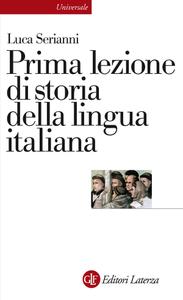 Luca Serianni – Prima lezione di storia della lingua italiana (2015)