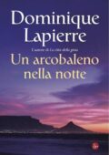 Dominique Lapierre - Un arcobaleno nella notte (2010)