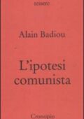 Alain Badiou - L'ipotesi comunista (2011)