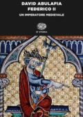 David Abulafia - Federico II. Un imperatore medievale (2017)