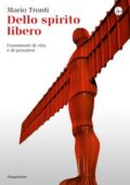 img Mario Tronti - Dello spirito libero. Frammenti di vita e di pensiero (2015)