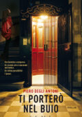 Piero Degli Antoni - Ti porterò nel buio (2015)