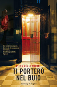 Piero Degli Antoni – Ti porterò nel buio (2015)