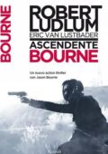 Robert Ludlum, Eric Van Lustbader - Ascendente Bourne (2015)