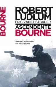 Robert Ludlum, Eric Van Lustbader – Ascendente Bourne (2015)