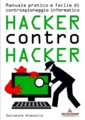 img Salvatore Aranzulla - Hacker contro hacker. Manuale pratico e facile di controspionaggio inform