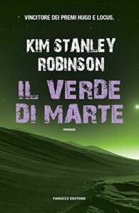 Kim Stanley Robinson – Trilogia di Marte Vol.2. Il verde di Marte (2016)