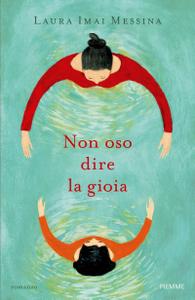 Laura Imai Messina – Non oso dire la gioia (2018)