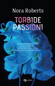 Nora Roberts – Torbide passioni (2018)