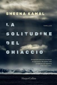 Sheena Kamal – Nora Watts Vol. 1. La solitudine del ghiaccio (2017)