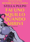 Stella Pulpo - Fai uno squillo quando arrivi (2017)