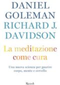img Daniel Goleman - La meditazione come cura. Una nuova scienza per guarire corpo, mente e cervell