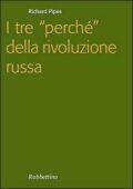 Richard Pipes - Tre “perché” della rivoluzione russa (2006)