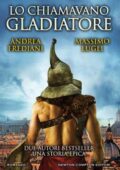 Andrea Frediani, Massimo Lugli - Lo chiamavano gladiatore (2018)