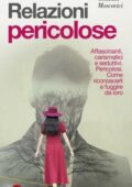 img Claudia Moscovici - Relazioni Pericolose. Affascinanti, carismatici e seduttivi. Pericolosi. Co