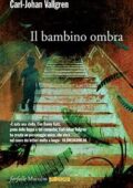 img Carl-Johan Vallgreen - Il bambino ombra. La prima indagine di Danny Katz (2015)