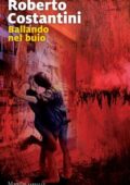 Roberto Costantini - Ballando nel buio (2017)