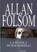 Allan Folsom - La regola di Machiavelli (2008)