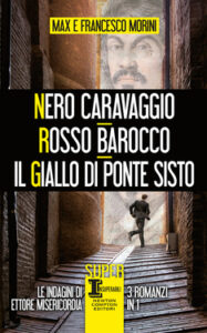 Max Morini, Francesco Morini – Nero Caravaggio, Rosso Barocco , Il giallo di Ponte Sisto (2020)