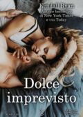 Kendall Ryan - Dolce imprevisto (2020)