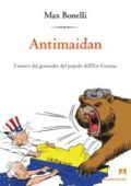 img Max Bonelli - Antimaidan. I motivi del genocidio del popolo dell