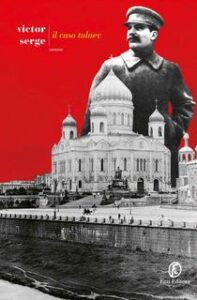 Victor Serge – Il caso Tulaev (2017)