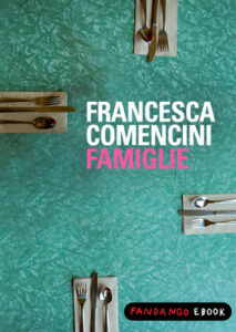Francesca Comencini – Famiglie (2013)
