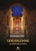 Giovanna Tatò - Gerusalemme. La verità delle stelle (2020)