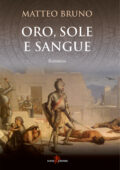 img Matteo Bruno - Oro, sole e sangue (2017)