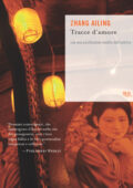 Zhang Ailing - Tracce d'amore (2011)