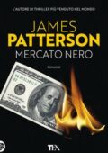 James Patterson - Mercato nero (2020)
