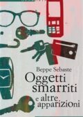 Beppe Sebaste - Oggetti smarriti e altre apparizioni (2012)