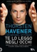 img Thorsten Havener - Te lo leggo negli occhi. Impara a decifrare i pensieri degli altri e scopri 