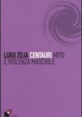 Luigi Zoja - Centauri. Mito e violenza maschile (2010)