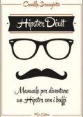 img Camilla Sernagiotto - Hipster Dixit. Manuale per diventare un Hipster con i baffi (2013)